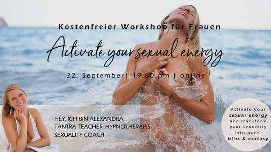 Aufzeichnung Activate your Sexual Energy